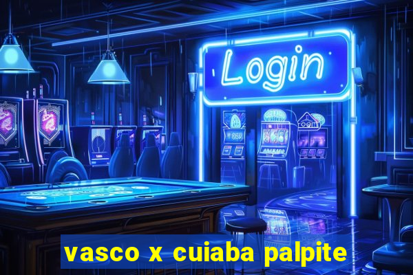 vasco x cuiaba palpite